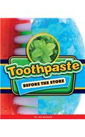 Toothpaste Before the Store