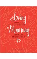Loving from the Outside In, Mourning from the Inside Out
