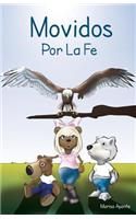 Movidos Por La Fe: (Spanish)