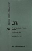 Code of Federal Regulations Title 36, Parks, Forests and Public Property, Parts 200-299, 2018