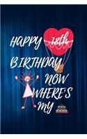Happy 18th Birthday Now Where's My