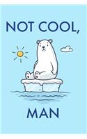 Not Cool Man