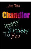 Chandler: Happy Birthday To you Sheet 9x6 Inches 120 Pages with bleed - A Great Happy birthday Gift