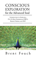 Conscious Exploration for the Advanced Soul