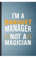 I'm a Banquet Manager Not a Magician