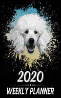 2020 Weekly Planner: Weekly & Monthly 2020 Planner Jan 1 2020 to Dec 31 2020 With Month, Week Views, 1 Year Planner + Important Holiday Dates, Poodle Dog Cover