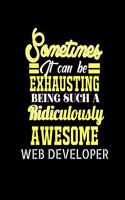 Sometimes It Can Be Exhausting Being Such a Ridiculously Awesome Web Developer