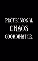 Professional Chaos Coordinator.