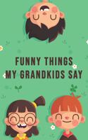 Funny Things My Grandkids Say