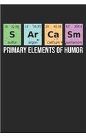 Science Sarcasm S Ar Ca Sm Primary Elements of Humor: Dot Grid Science Sarcasm S Ar Ca Sm Primary Elements of Humor / Journal Gift - Large ( 6 x 9 inches ) - 120 Pages -- Softcover