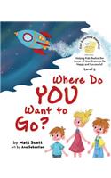 Where Do You Want to Go