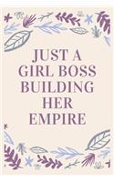 Just A Girl Boss Building Her Empire: Blank Lined Composition Notebook, Journal & Planner Gifts