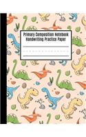 Primary Composition Notebook Handwriting Practice Paper: Dinosaur Primary Composition Notebook, Primary Composition Books K-2, Blank Writing Sheets, Composition Notebook for Kindergarten, Primary Compositi