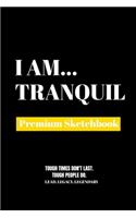 I Am Tranquil: Premium Blank Sketchbook