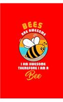 BEES ARE AWESOME I AM AWESOME THEREFORE I AM A Bee