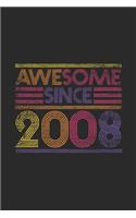 Awesome Since 2008: Blank Lined Notebook / Journal (6 X 9 -120 Pages) - Birthday Gift Idea