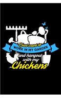 I just want to work in the garden and hangout with my chickens: 6" x 9" 120 pages quad Journal I 6x9 graph Notebook I Diary I Sketch I Journaling I Planner I Gift for geek I funny Math