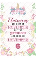 Unicorns Are Born In November But The Prettiest Are Born On November 6