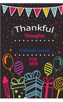 Thankful Thoughts Gratitude Journal For Kids: Kindness Thankful Thoughts for Children Daily Journal with Prompts Practice Mindfulness Mindset Happiness