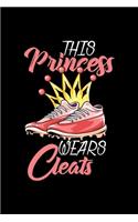 This Princess Wears Cleats Soccer: Soccer Soccer Journal and Dot Grid 6x9 Notebook, Dotted Diary and Bullet Journal with 120 Pages great gift for soccer girls