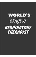 World's Okayest Respiratory Therapist Notebook: Lined Journal, 120 Pages, 6 x 9, Funny Dream Job, Starting New Career Gag Gift Journal Matte Finish