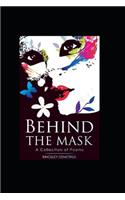 Behind the Mask: A collection of Poems