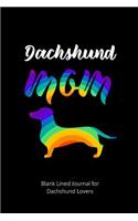 Dachshund Mom: Blank Lined Journal for Dachshund Lovers