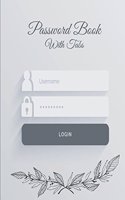 Password Book with Tabs: Simple Art Design, Large Print Password Book 8.5 X 11 the Personal Internet Address & Password Log Book with Tabs Alphabetized, Internet Password Lo