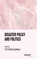 Disaster Policy and Politics