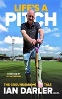 Life's a Pitch - A Groundsman's Tale