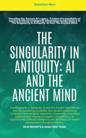 Singularity In Antiquity: AI And The Ancient Mind