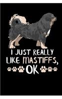 I Just Really Like Mastiffs, Ok