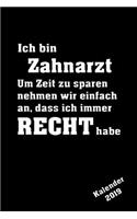 Ich Bin Zahnarzt Kalender 2019: Organizer Planer Platz Für Notizen Mit Eigenen to Do Listen Selber Terminplaner Für Die Eigene Organisation Gestalten Handliches A5 Format Mit Linie