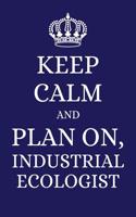 Keep Calm and Plan on Industrial Ecologist