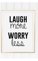 Laugh More Worry Less