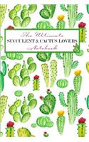 The Ultimate Succulent & Cactus Lovers Notebook: With Detailed Pages for Specific Plants & Their Requirements, Lined Pages with Inspirational Quotes, Pages to Create Personalized Lists, and More.