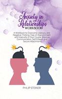 Anxiety in Relationships Workbook: A Workbook to Overcome Jealousy and Negative Thinking, Fear of Abandonment and Insecurity in Your Couple. Improve Communication, Self Esteem and Sec