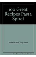 100 Great Recipes Pasta Spiral