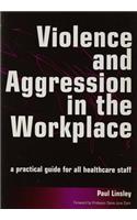 Violence and Aggression in the Workplace