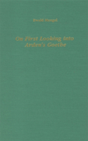 On First Looking into Arden's Goethe: Adaptations and Translations of Classical German Plays for the Modern English Stage(Studies in German Literature Linguistics and Culture)