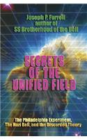 Secrets of the Unified Field: The Philadelphia Experiment, the Nazi Bell, and the Discarded Theory