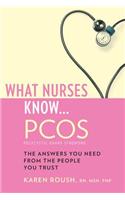 What Nurses Know...Pcos