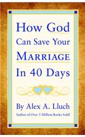 How God Can Save Your Marriage in 40 Days