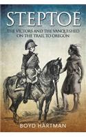 Steptoe: The Victors and the Vanquished on the Trail to Oregon