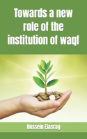 Towards a new role of the institution of waqf