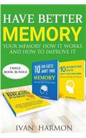 Have Better Memory: Your Memory How It Works and How to Improve It