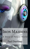 Iron Maidens: A Story of Future World