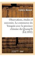 Observations, Études Et Souvenirs. Le Commerce Du Tonquin Avec La Province Chinoise Du Quang-Si