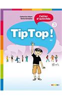 Tip Top! 3 - Cahier d'activities