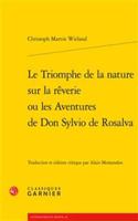 Le Triomphe de la Nature Sur La Reverie Ou Les Aventures de Don Sylvio de Rosalva